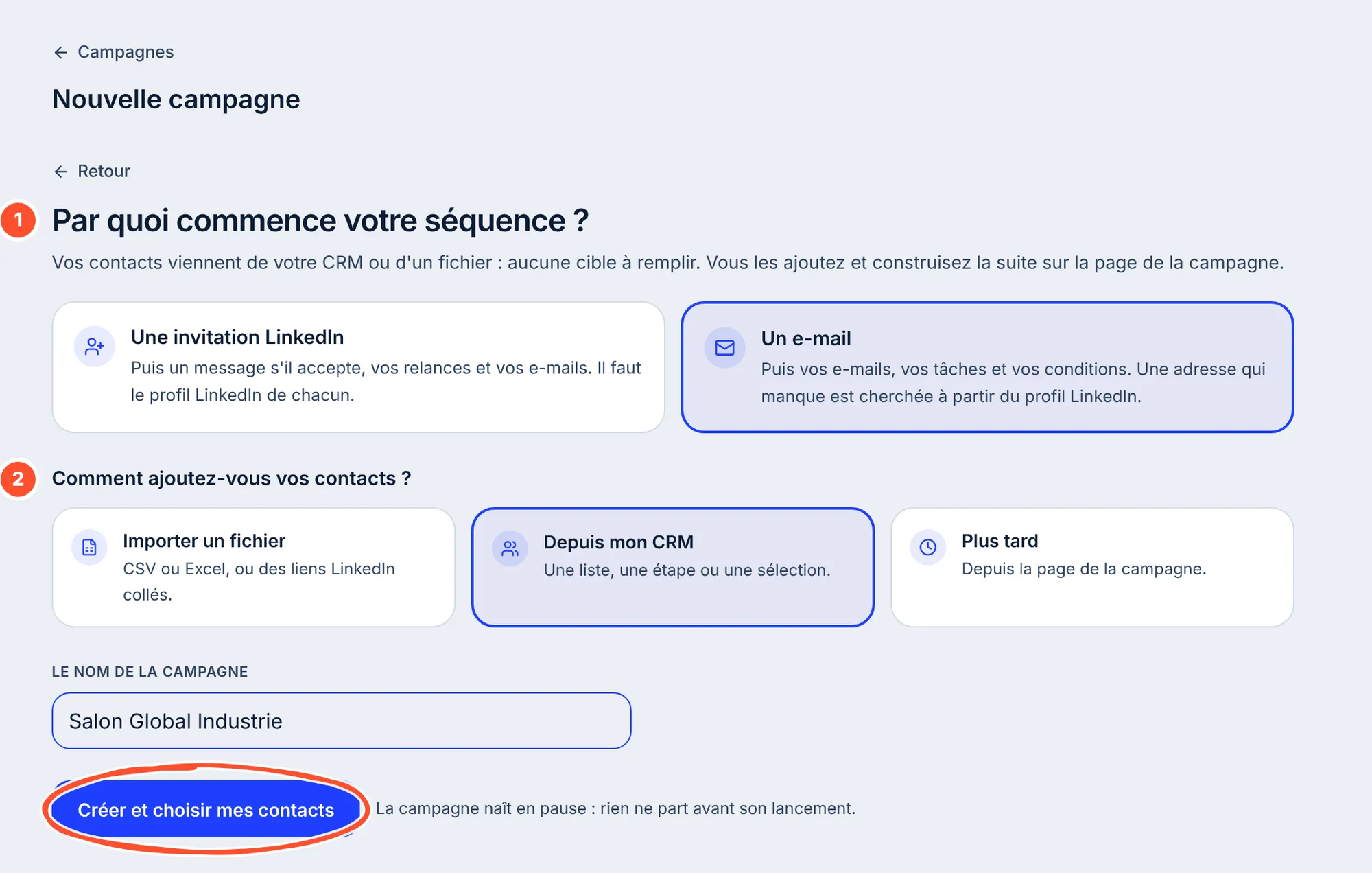 Nouvelle campagne, depuis vos contacts : Par quoi commence votre séquence ? (1) avec Un e-mail sélectionné plutôt qu'Une invitation LinkedIn ; Comment ajoutez-vous vos contacts ? (2) avec Depuis mon CRM sélectionné, entre Importer un fichier et Plus tard ; le nom Salon Global Industrie, et le bouton Créer et choisir mes contacts entouré.
