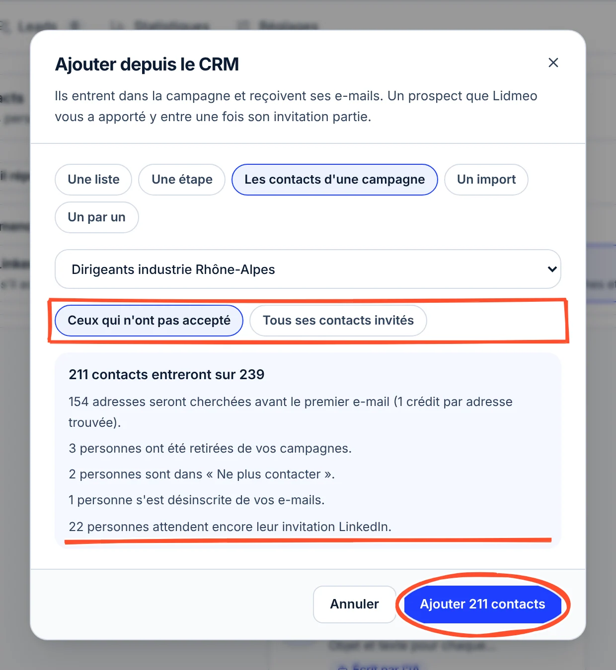 Fenêtre Ajouter depuis le CRM : Les contacts d'une campagne, la campagne Dirigeants industrie Rhône-Alpes, le choix Ceux qui n'ont pas accepté encadré ; l'aperçu 211 contacts entreront sur 239, avec 154 adresses cherchées avant le premier e-mail, 3 personnes retirées de vos campagnes, 2 dans Ne plus contacter, 1 désinscrite des e-mails, et 22 personnes qui attendent encore leur invitation LinkedIn, soulignée ; le bouton Ajouter 211 contacts entouré.