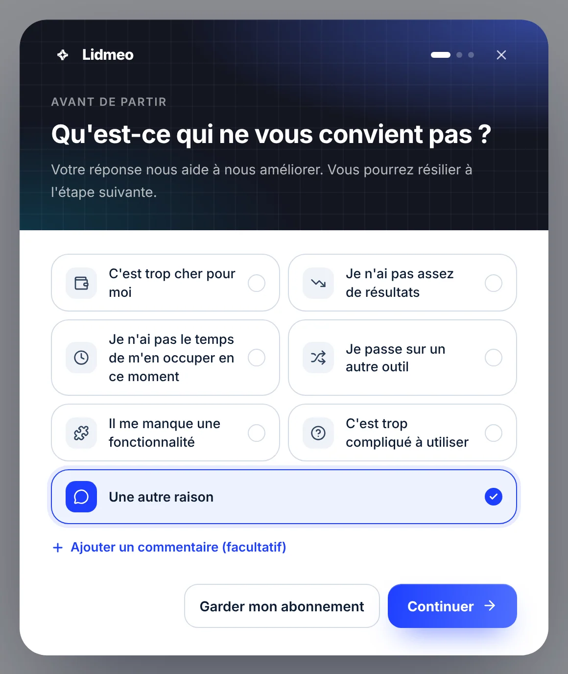Fenêtre Avant de partir, Qu'est-ce qui ne vous convient pas ? : sept motifs en tuiles (C'est trop cher pour moi, Je n'ai pas assez de résultats, Je n'ai pas le temps de m'en occuper en ce moment, Je passe sur un autre outil, Il me manque une fonctionnalité, C'est trop compliqué à utiliser, Une autre raison, sélectionnée), le lien Ajouter un commentaire (facultatif), et les boutons Garder mon abonnement et Continuer.
