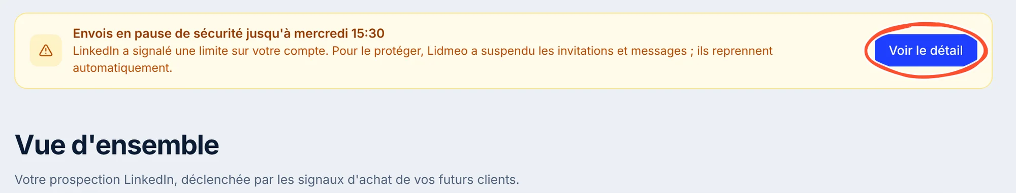 Bandeau jaune « Envois en pause de sécurité jusqu'à mercredi 15:30 » avec le bouton Voir le détail entouré, au-dessus de la Vue d'ensemble
