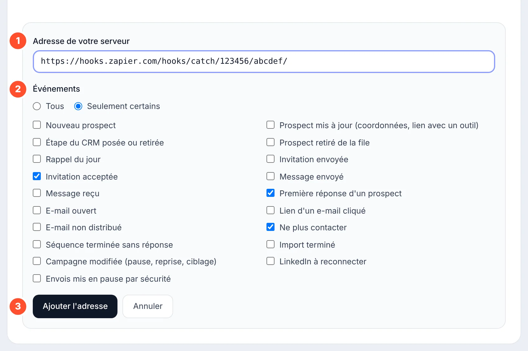 Formulaire d'ajout d'une adresse de réception : pastille 1 sur Adresse de votre serveur, remplie avec une adresse https ; pastille 2 sur Événements, Seulement certains choisi, avec Invitation acceptée, Première réponse d'un prospect et Ne plus contacter cochés parmi la liste des événements ; pastille 3 sur le bouton Ajouter l'adresse.