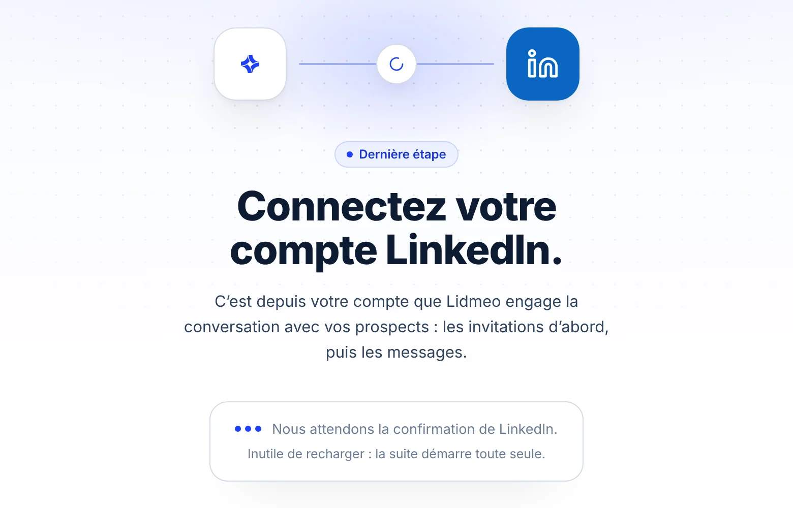 Encart « Nous attendons la confirmation de LinkedIn. Inutile de recharger : la suite démarre toute seule. » sous le titre de l'écran de connexion