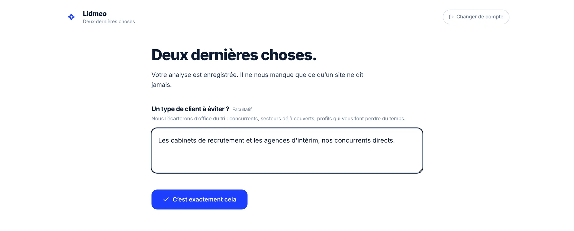 Écran « Deux dernières choses. » avec la question Un type de client à éviter, un exemple de réponse et le bouton C'est exactement cela