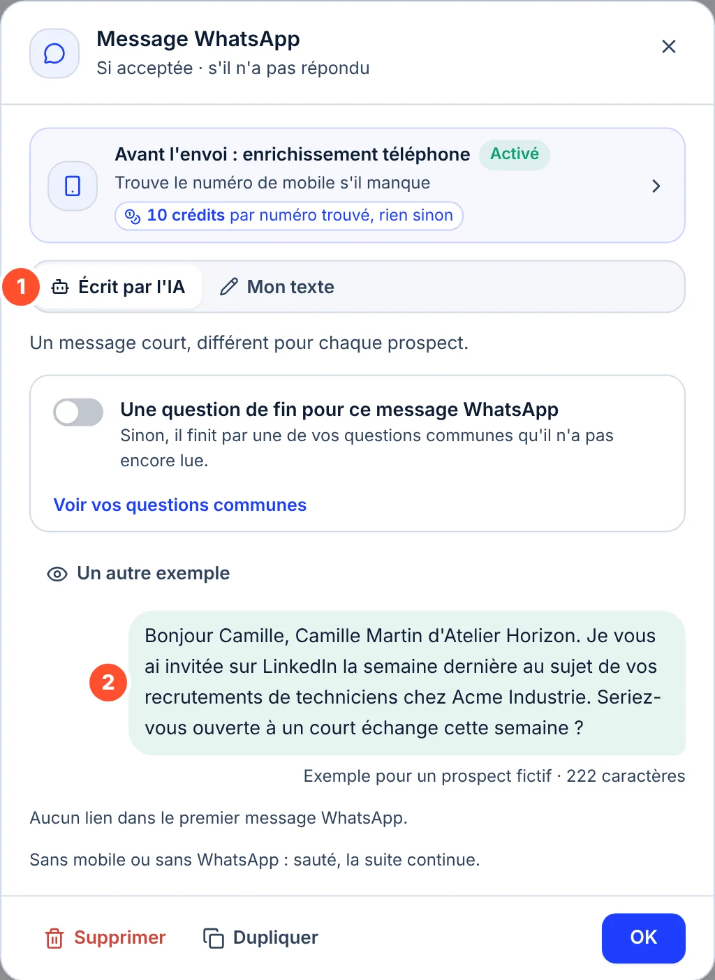 Fenêtre Message WhatsApp, Si acceptée, s'il n'a pas répondu : en tête, Avant l'envoi, enrichissement téléphone, activé, 10 crédits par numéro trouvé ; 1 le choix Écrit par l'IA ; la question de fin propre à ce message ; 2 un exemple écrit pour un prospect fictif, dans une bulle, avec son nombre de caractères ; puis Aucun lien dans le premier message WhatsApp et Sans mobile ou sans WhatsApp, sauté, la suite continue.